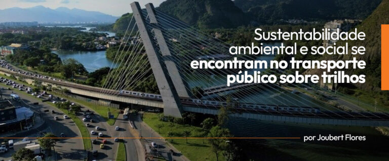 Leia mais sobre o artigo Artigo | Sustentabilidade ambiental e social se encontram no transporte público sobre trilhos